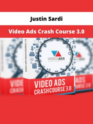 Video Ads Crash Course 3.0 By Justin Sardi