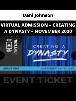 Virtual Admission – Creating A Dynasty – November 2020 By Dani Johnson