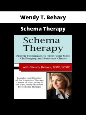 Wendy T. Behary – Schema Therapy