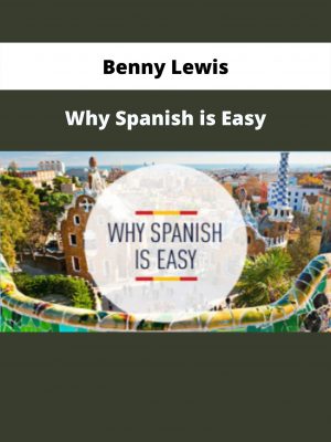 Why Spanish Is Easy By Benny Lewis