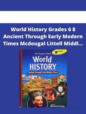 World History Grades 6 8 Ancient Through Early Modern Times Mcdougal Littell Middl…