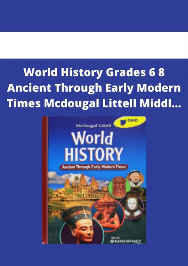 World History Grades 6 8 Ancient Through Early Modern Times Mcdougal Littell Middl…