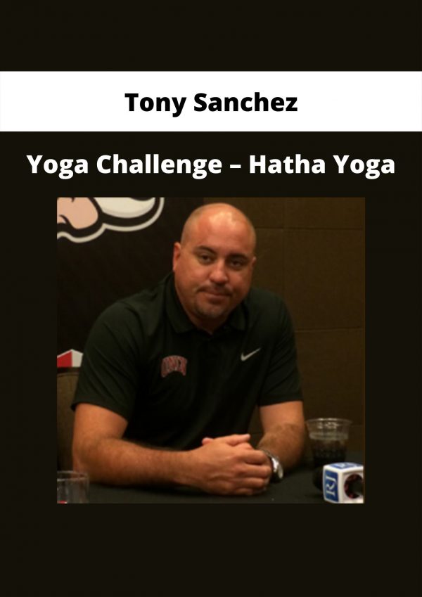 Yoga Challenge – Hatha Yoga By Tony Sanchez