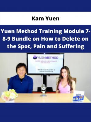 Yuen Method Training Module 7-8-9 Bundle On How To Delete On The Spot, Pain And Suffering By Kam Yuen