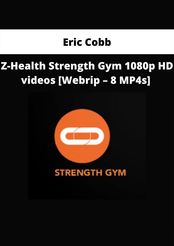 Z-health Strength Gym 1080p Hd Videos [webrip – 8 Mp4s] By Eric Cobb