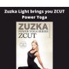 Zuzka Light Brings You Zcut Power Yoga