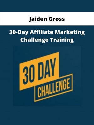 30-day Affiliate Marketing Challenge Training By Jaiden Gross