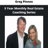 5 Year Monthly Real Estate Coaching Series By Greg Pinneo