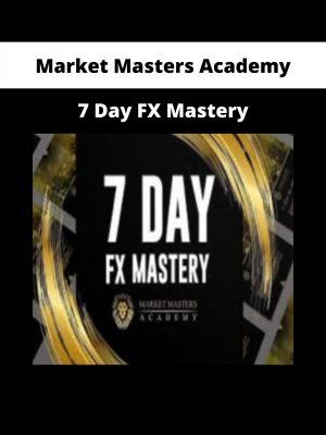 7 Day Fx Mastery By Market Masters Academy