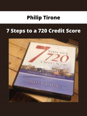 7 Steps To A 720 Credit Score From Philip Tirone