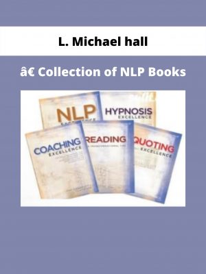 â€ Collection Of Nlp Books By L. Michael Hall