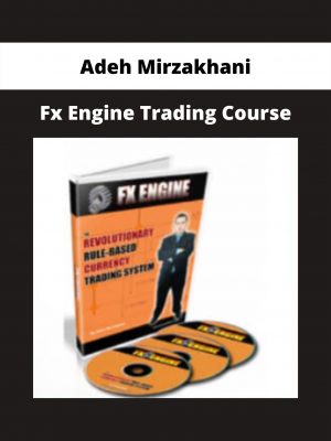 Adeh Mirzakhani – Fx Engine Trading Course