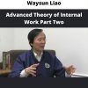 Advanced Theory Of Internal Work Part Two By Waysun Liao