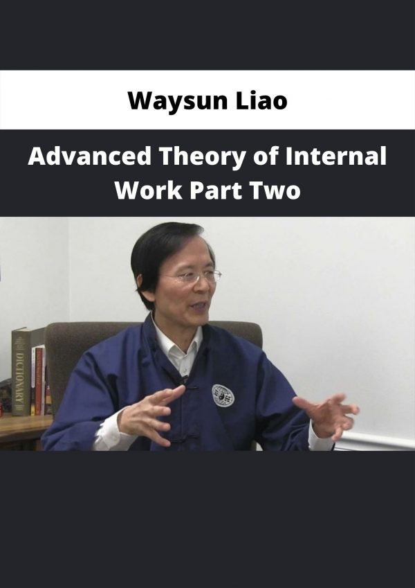 Advanced Theory Of Internal Work Part Two By Waysun Liao