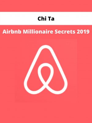Airbnb Millionaire Secrets 2019 By Chi Ta