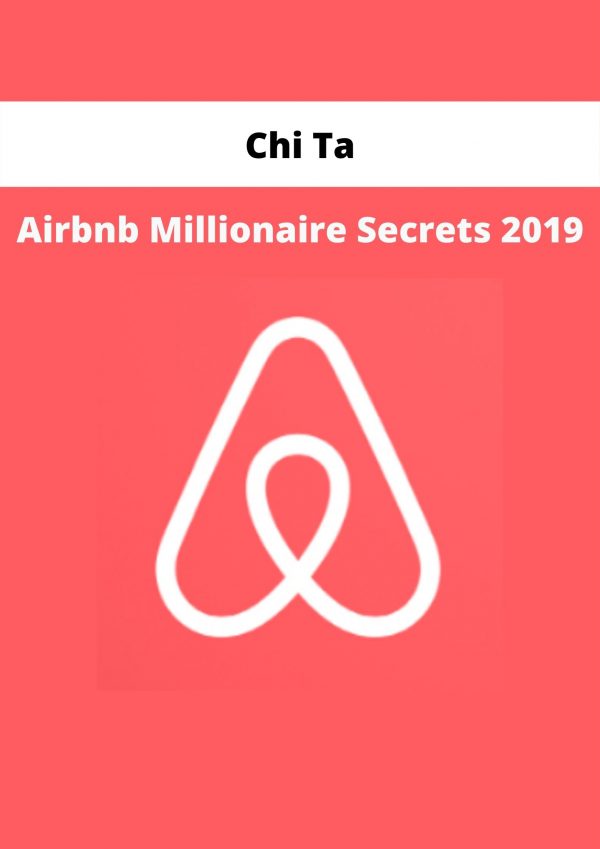 Airbnb Millionaire Secrets 2019 By Chi Ta