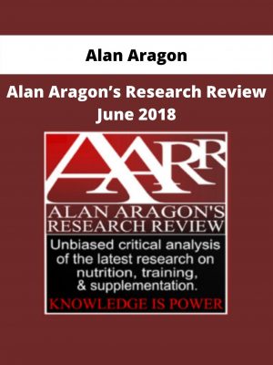 Alan Aragon – Alan Aragon’s Research Review June 2018