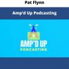 Amp’d Up Podcasting By Pat Flynn