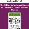 Anthony Norvell – The Million Dollar Secret Hidden In Your Mind: Tarcher Success Classics