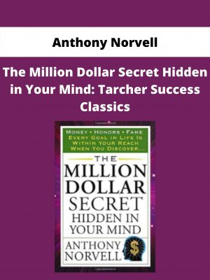 Anthony Norvell – The Million Dollar Secret Hidden In Your Mind: Tarcher Success Classics