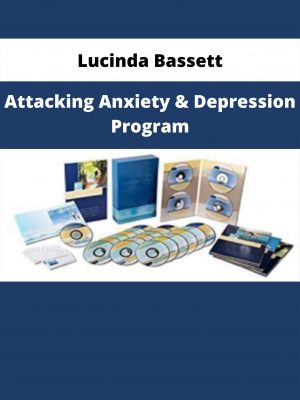 Attacking Anxiety & Depression Program By Lucinda Bassett