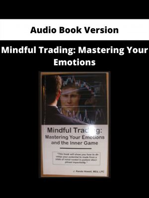 Audio Book Version – Mindful Trading: Mastering Your Emotions