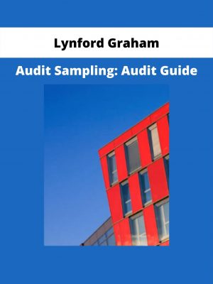 Audit Sampling: Audit Guide By Lynford Graham