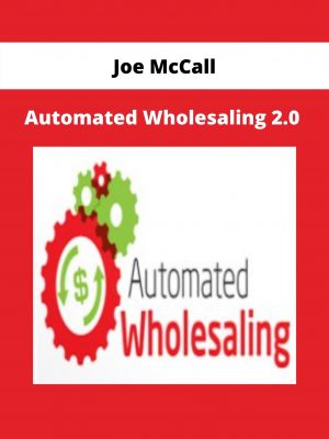 Automated Wholesaling 2.0 From Joe Mccall