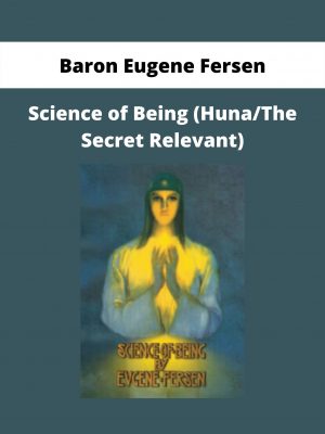 Baron Eugene Fersen- Science Of Being (huna/the Secret Relevant)