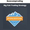 Basecamptrading – Big Fish Trading Strategy