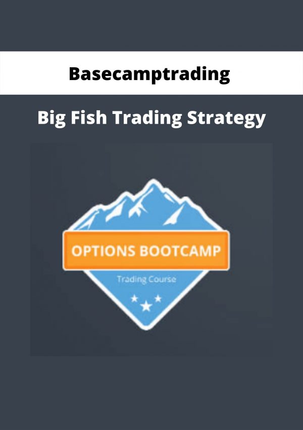 Basecamptrading – Big Fish Trading Strategy