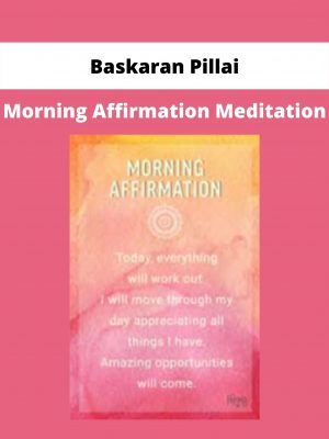 Baskaran Pillai – Morning Affirmation Meditation