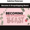 Become A Dropshipping Beast By Sabrina Peterson