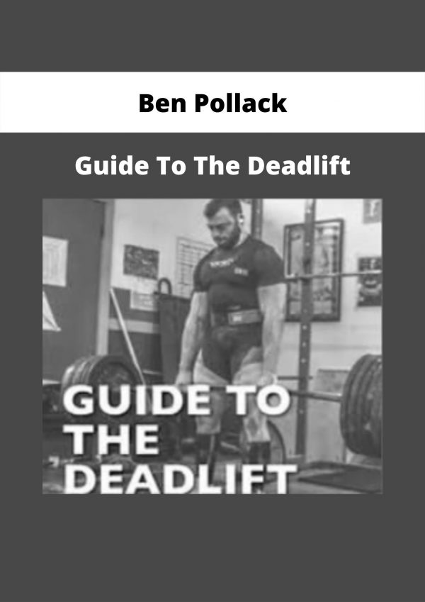 Ben Pollack – Guide To The Deadlift