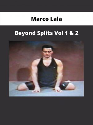 Beyond Splits Vol 1 & 2 By Marco Lala