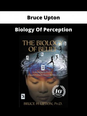 Biology Of Perception By Bruce Upton