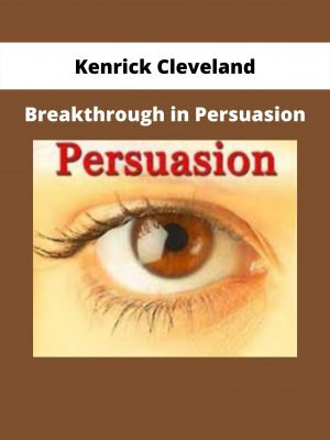 Breakthrough In Persuasion By Kenrick Cleveland