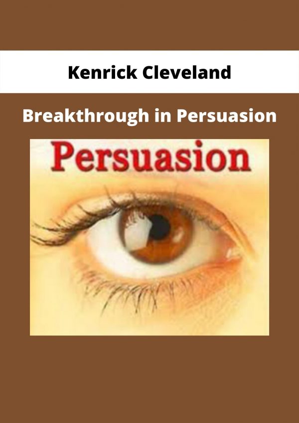 Breakthrough In Persuasion By Kenrick Cleveland