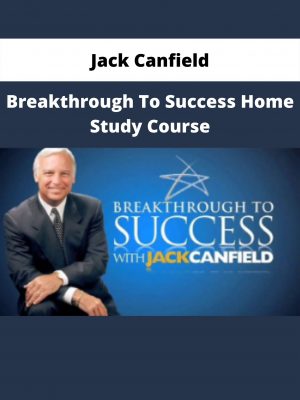 Breakthrough To Success Home Study Course By Jack Canfield
