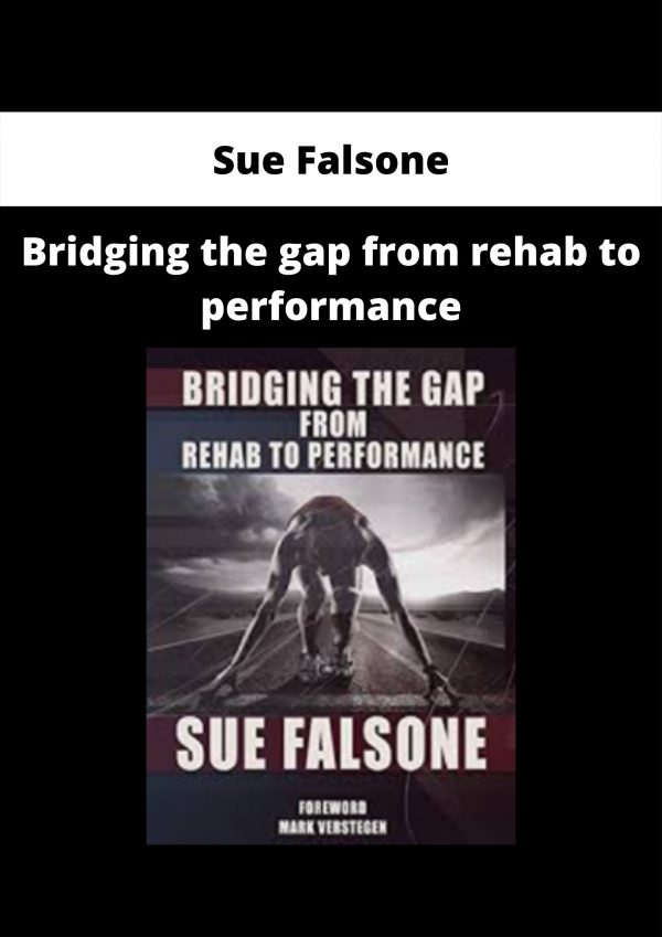 Bridging The Gap From Rehab To Performance By Sue Falsone