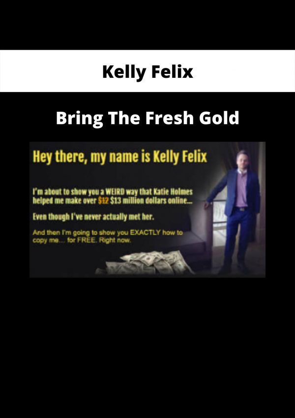 Bring The Fresh Gold By Kelly Felix