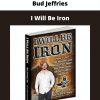 Bud Jeffries – I Will Be Iron