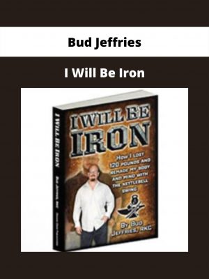 Bud Jeffries – I Will Be Iron