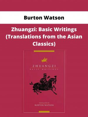 Burton Watson – Zhuangzi: Basic Writings (translations From The Asian Classics)