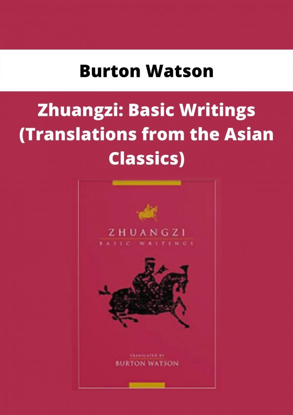 Burton Watson – Zhuangzi: Basic Writings (translations From The Asian Classics)