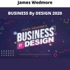 Business By Design 2020 By James Wedmore