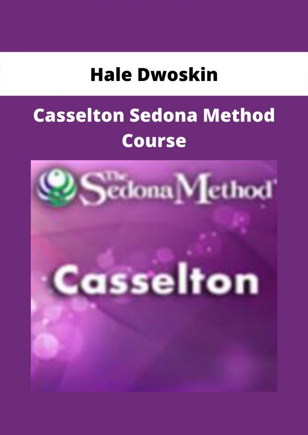 Casselton Sedona Method Course By Hale Dwoskin
