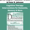 Cognitive Therapy: Interventions For Dementia, Memory & More By Jerry Hoepner , Maxwell Perkins & Peter R. Johnson
