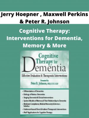 Cognitive Therapy: Interventions For Dementia, Memory & More By Jerry Hoepner , Maxwell Perkins & Peter R. Johnson