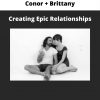 Conor + Brittany – Creating Epic Relationships